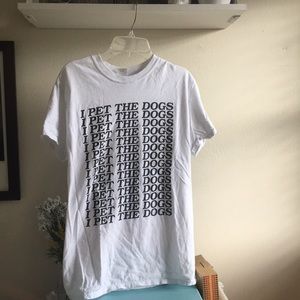 I pet the dogs t shirt